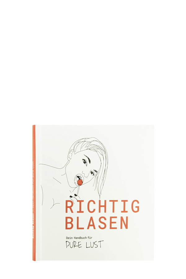 Richtig Blasen – Das Handbuch für pure Lust